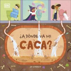 ¿A Donde Va Mi Caca?