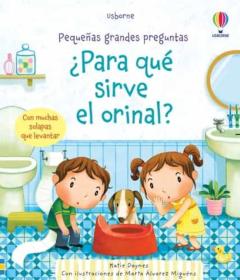 Libro, Audiolibro Pequeñas Y Grandes Preguntas :¿Para Qué Sirve El Orinal? Pequeñas Y Grandes Preguntas :¿Para Qué Sirve El Orinal?