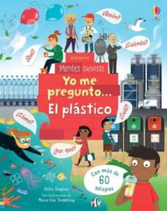 Mentes Curiosas :Yo Me Pregunto El Plástico