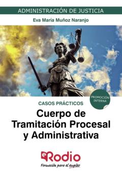 Cuerpo De Tramitación Procesal Y Administrativa. Casos Prácticos