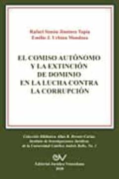 El Comiso Autónomo Y La Extinción De Dominio En La Lucha Contra La Corrupción