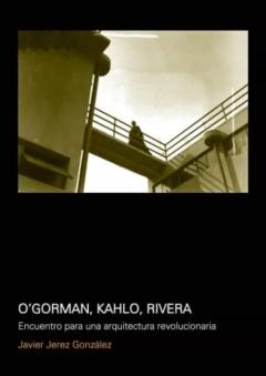 Libro, Audiolibro O´gorman, Kahlo, Rivera O´gorman, Kahlo, Rivera