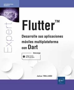 Flutter. Desarrolle Sus Aplicaciones Moviles Multiplataforma Con Dart