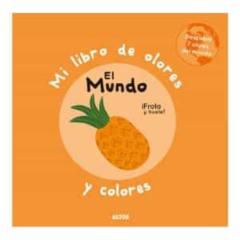 Mi Libro De Olores Y Colores: El Mundo