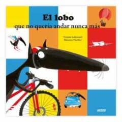 El Lobo Que No Quería Andar Nunca Mas