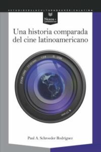 Una Historia Comparada Del Cine Latinoamericano