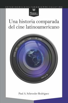 Una Historia Comparada Del Cine Latinoamericano