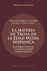 La Materia De Troya En La Edad Media Hispánica