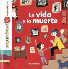 Mis Primeras Preguntas:la Vida Y La Muerte