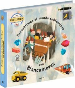 Libro, Audiolibro Descubrimos El Mundo Subterraneo Con Blancanieves Descubrimos El Mundo Subterraneo Con Blancanieves
