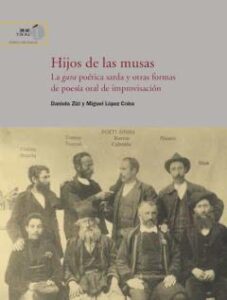 Hijos De Las Musas : La Gara Poética Sarda Y Otras Formas De Poesía Oral De Improvisación