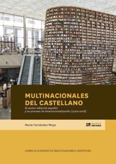 Libro, Audiolibro Multinacionales Del Castellano : El Sector Editorial Español Y Su Proceso De Internacionalización (1900-2018) Multinacionales Del Castellano : El Sector Editorial Español Y Su Proceso De Internacionalización (1900-2018)