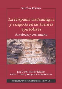 Libro, Audiolibro La Hispania Tardoantigua Y Visigoda En Las Fuentes Epistolares : Antología Y Comentario La Hispania Tardoantigua Y Visigoda En Las Fuentes Epistolares : Antología Y Comentario