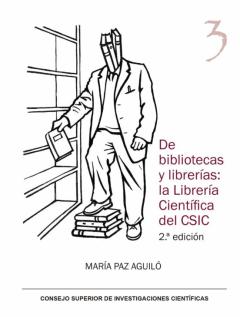 De Bibliotecas Y Librerias: La Librería Cientifica Del Csic (2ª Ed.)