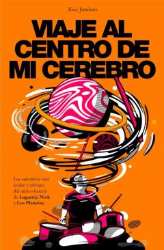 Viaje Al Centro De Mi Cerebro