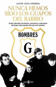 Hombres G. Nunca Hemos Sido Los Guapos Del Barrio.