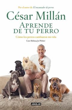 Libro, Audiolibro Aprende De Tu Perro: Como Los Perros Cambiaron Mi Vida Aprende De Tu Perro: Como Los Perros Cambiaron Mi Vida