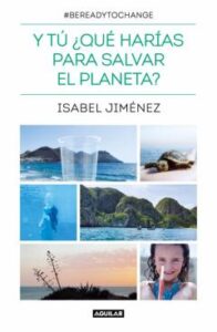 Y Tú ¿Qué Harías Para Salvar El Planeta?