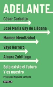 Adelante. Solo Existe El Futuro. Y Es Nuestro