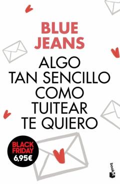 Algo Tan Sencillo Como Tuitear Te Quiero (Edición Limitada)