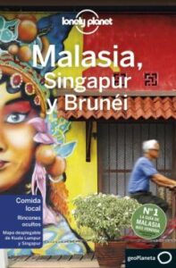 Malasia, Singapur Y Brunei 2020 (Lonely Planet) (4ª Ed.)