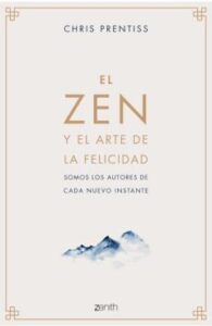 El Zen Y El Arte De La Felicidad
