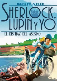 Pack Sherlock, Lupin Y Yo Nº 16: El Disfraz Del Asesino