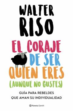 Libro, Audiolibro El Coraje De Ser Quien Eres (Aunque No Gustes) El Coraje De Ser Quien Eres (Aunque No Gustes)