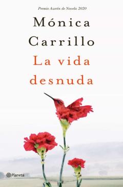 Libro, Audiolibro La Vida Desnuda (Premio Azorin De Novela 2020) La Vida Desnuda (Premio Azorin De Novela 2020)