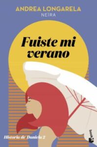 Fuiste Mi Verano: Historia De Daniela 2
