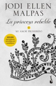 Mi Amor Prohibido: La Princesa Rebelde 1