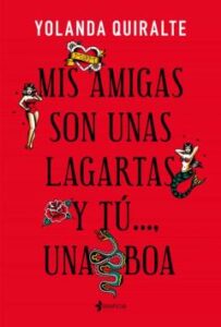 Mis Amigas Son Unas Lagartas Y Tú…, Una Boa
