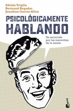 Libro, Audiolibro Psicologicamente Hablando: Un Recorrido Por Las Maravillas De La Mente Psicologicamente Hablando: Un Recorrido Por Las Maravillas De La Mente