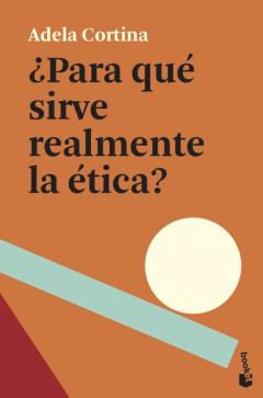 ¿Para Que Sirve Realmente La Etica?