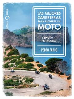 Libro, Audiolibro Las Mejores Carreteras Para Recorrer En Moto - España Y Portugal Las Mejores Carreteras Para Recorrer En Moto - España Y Portugal