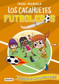 Los Cacahuetes Futboleros 3. ¡Secretos Inconfesables!
