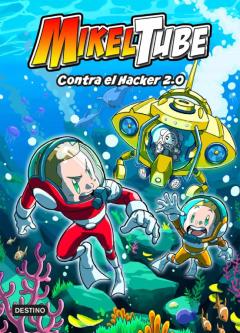 Libro, Audiolibro Mikeltube 4. Contra El Hacker 2.0 Mikeltube 4. Contra El Hacker 2.0