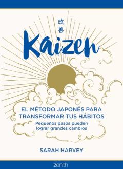 Kaizen: El Metodo Japones Para Transformar Tus Habitos