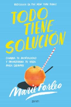 Libro, Audiolibro Todo Tiene Solucion. Cambia Tu Mentalidad Y Transforma Tu Vida Para Siempre Todo Tiene Solucion. Cambia Tu Mentalidad Y Transforma Tu Vida Para Siempre