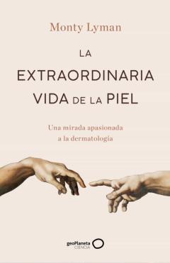 La Extraordinaria Vida De La Piel