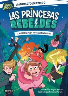 Libro, Audiolibro Las Princesas Rebeldes 1. El Misterio De La Virgulina Inmortal Las Princesas Rebeldes 1. El Misterio De La Virgulina Inmortal
