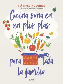 Libro, Audiolibro Cocina Sana En Un Plis Plas Para Toda La Familia Cocina Sana En Un Plis Plas Para Toda La Familia
