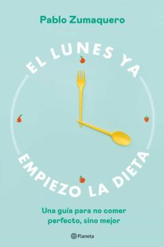 El Lunes Ya Empiezo La Dieta