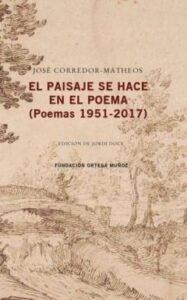 El Paisaje Se Hace En El Poema (Poemas 1951 – 2017)