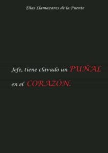 Jefe, Tiene Clavado Un Puñal En El Corazón
