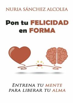 Libro, Audiolibro Pon Tu Felicidad En Forma Pon Tu Felicidad En Forma