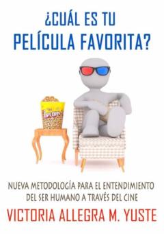 Libro, Audiolibro ¿Cuál Es Tu Película Favorita? Nueva Metodología Para El Entendim Iento Del Ser Humano A Través Del Cine ¿Cuál Es Tu Película Favorita? Nueva Metodología Para El Entendim Iento Del Ser Humano A Través Del Cine
