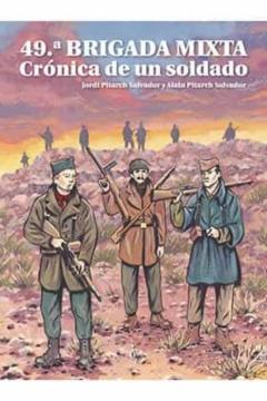 49ª Brigada Mixta: Cronica De Un Soldado