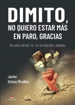 Libro, Audiolibro Dimito, No Quiero Estar Mas En Paro, Gracias Dimito, No Quiero Estar Mas En Paro, Gracias