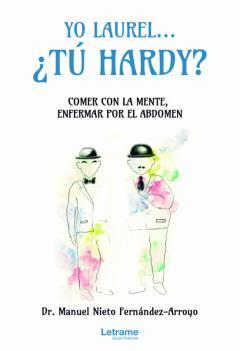 Yo Laurel... ¿Tú Hardy? Comer Con La Mente, Enfermar Por El Abdomen
